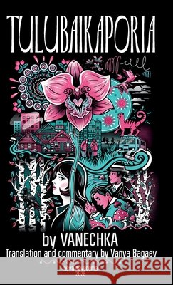 Tulubaikaporia Vanechka                                 Vanya Bagaev 9781068767777 Nova Nevedoma - książka