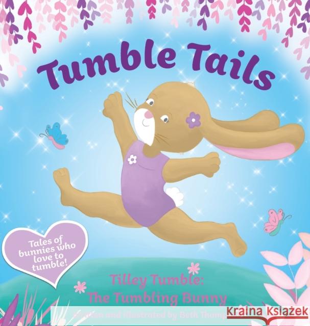 Tumble Tails: Tilley Tumble Beth Thompson 9781916468030 Aireborough Press - książka