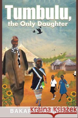 Tumbulu, the Only Daughter Bakary Camara 9781514461143 Xlibris Corporation - książka