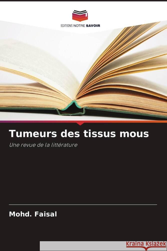 Tumeurs des tissus mous Faisal, Mohd. 9786202757386 Editions Notre Savoir - książka
