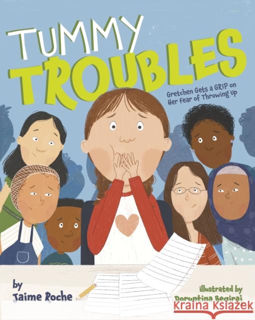 Tummy Troubles: Gretchen Gets a GRIP on Her Fear of Throwing Up Jaime Roche Doruntina Beqiraj 9781433840784 Magination Press - książka