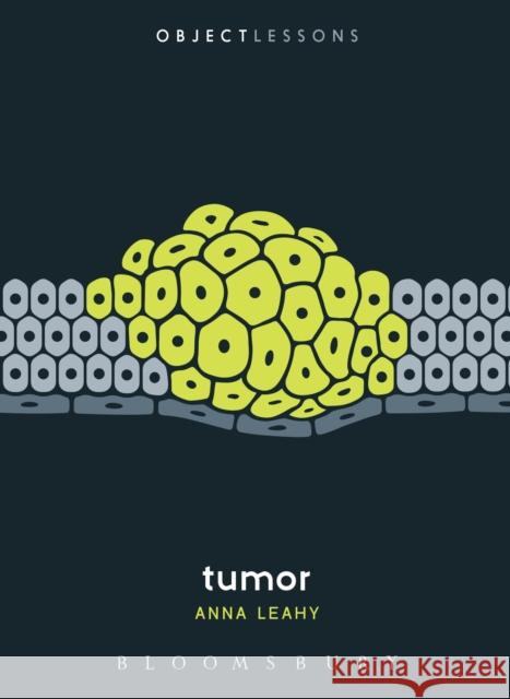 Tumor Anna Leahy Christopher Schaberg Ian Bogost 9781501323300 Bloomsbury Academic - książka