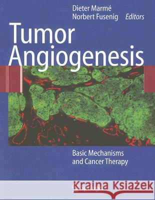 Tumor Angiogenesis: Basic Mechanisms and Cancer Therapy Marmé, Dieter 9783540331766 Springer - książka
