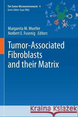 Tumor-Associated Fibroblasts and Their Matrix Mueller, Margareta M. 9789400737679 Springer - książka