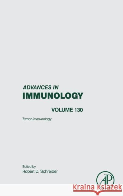 Tumor Immunology: Volume 130 Schreiber, Robert 9780128051566 Elsevier Science - książka