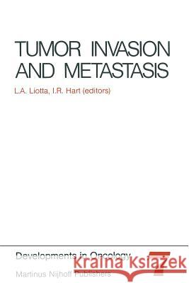 Tumor Invasion and Metastasis L. a. Liotta I. R. Hart 9789400975132 Springer - książka
