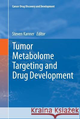 Tumor Metabolome Targeting and Drug Development Steven Kanner 9781493953431 Springer - książka