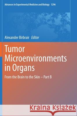 Tumor Microenvironments in Organs: From the Brain to the Skin - Part B Alexander Birbrair 9783030590376 Springer - książka