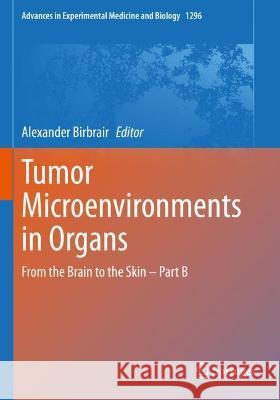 Tumor Microenvironments in Organs: From the Brain to the Skin - Part B Birbrair, Alexander 9783030590406 Springer International Publishing - książka