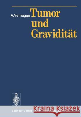 Tumor und Gravidität A. Verhagen 9783642658747 Springer-Verlag Berlin and Heidelberg GmbH &  - książka