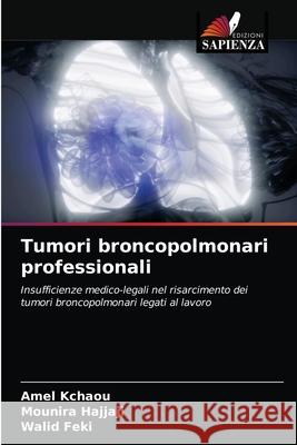 Tumori broncopolmonari professionali Amel Kchaou Mounira Hajjaji Walid Feki 9786203537505 Edizioni Sapienza - książka