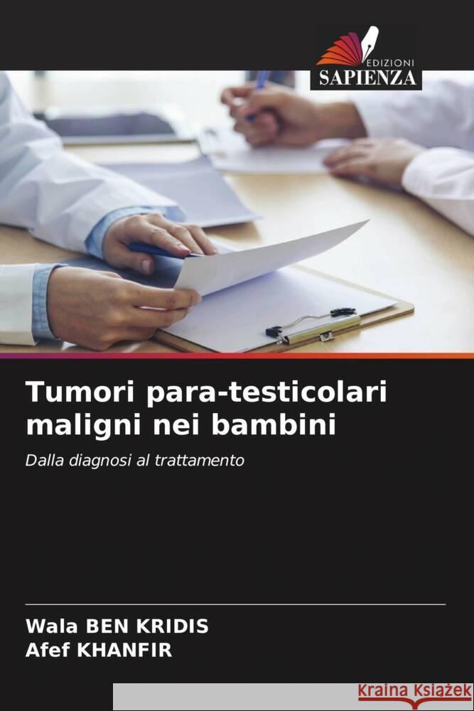 Tumori para-testicolari maligni nei bambini Wala Be Afef Khanfir 9786207192748 Edizioni Sapienza - książka