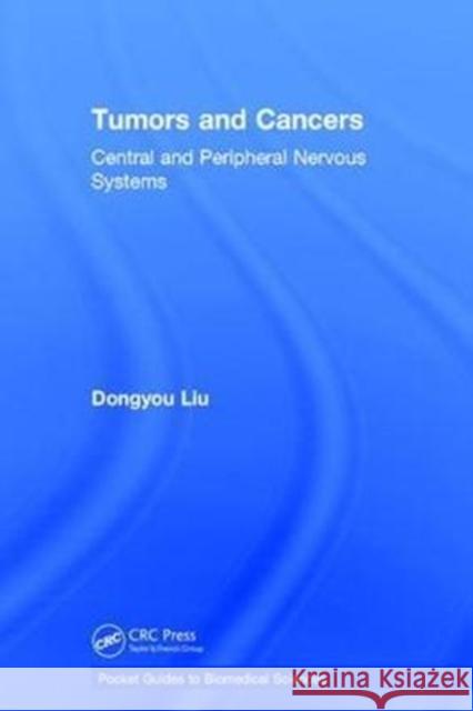 Tumors and Cancers: Central and Peripheral Nervous Systems Liu, Dongyou 9781138300200 CRC Press - książka