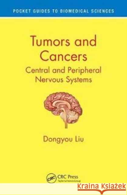 Tumors and Cancers: Central and Peripheral Nervous Systems Dongyou Liu 9781498729697 CRC Press - książka
