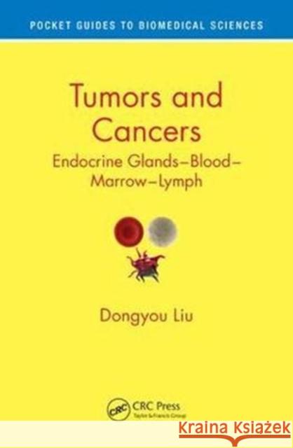 Tumors and Cancers: Endocrine Glands - Blood - Marrow - Lymph Dongyou Liu 9781498729758 CRC Press - książka