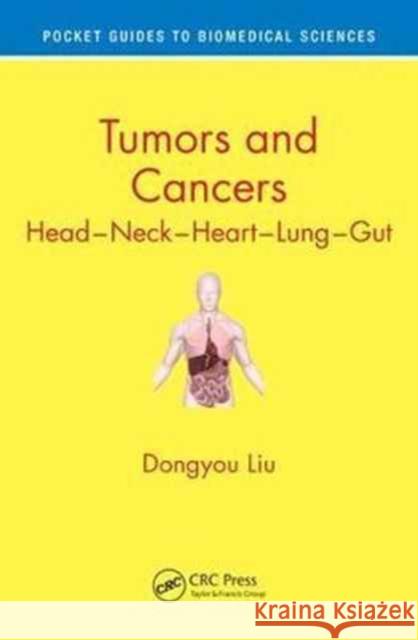 Tumors and Cancers: Head - Neck - Heart - Lung - Gut Dongyou Liu 9781138088382 CRC Press - książka
