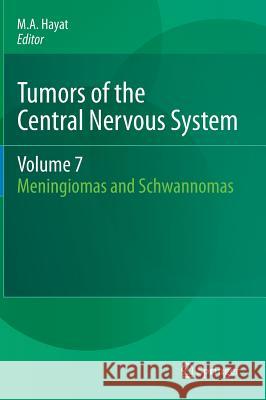 Tumors of the Central Nervous System, Volume 7: Meningiomas and Schwannomas Hayat, M. A. 9789400728936 Springer - książka