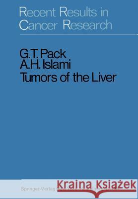 Tumors of the Liver G. T. Pack A. H. Islami 9783642487323 Springer - książka