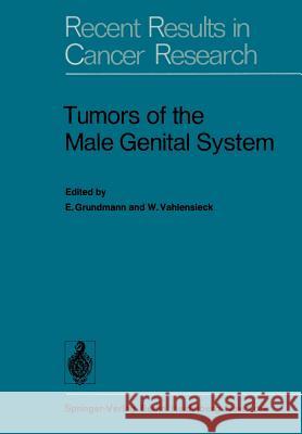 Tumors of the Male Genital System E. Grundmann W. Vahlensieck 9783642810978 Springer - książka