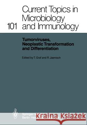 Tumorviruses, Neoplastic Transformation and Differentiation T. Graf R. Jaenisch 9783642686566 Springer - książka