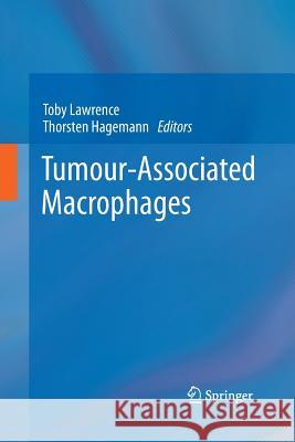 Tumour-Associated Macrophages Toby Lawrence Thorsten Hagemann  9781489999252 Springer - książka