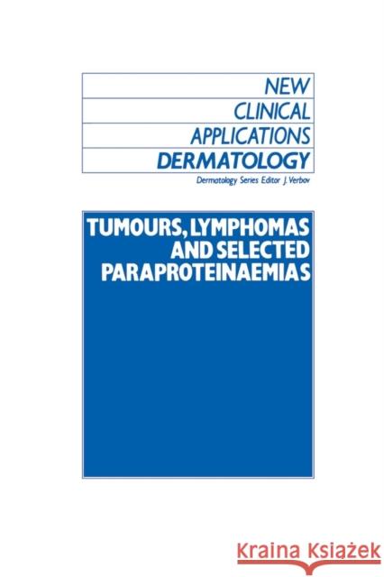 Tumours, Lymphomas and Selected Paraproteinaemias J. Verbov 9789401076838 Springer - książka