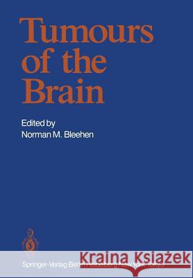 Tumours of the Brain Norman M. Bleehen 9781447134398 Springer - książka