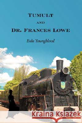 Tumult and Dr. Frances Lowe Eula Youngblood 9781434327499 Authorhouse - książka