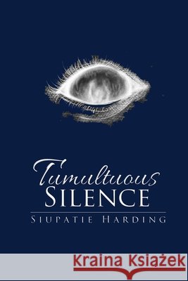 Tumultuous Silence Siupatie Harding 9781716234972 Lulu.com - książka