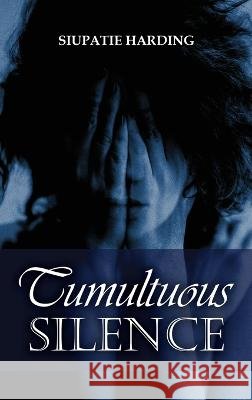 Tumultuous Silence Siupatie Harding   9781960675545 Authors' Tranquility Press - książka