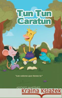 Tun tun caratun Martínez, Adolfo 9781463399580 Palibrio - książka