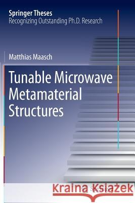 Tunable Microwave Metamaterial Structures Matthias Maasch 9783319802909 Springer - książka