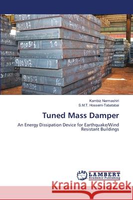Tuned Mass Damper Narmashiri Kambiz                        Hosseini-Tabatabai S. M. T. 9783659471544 LAP Lambert Academic Publishing - książka