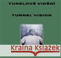 Tunelové vidění / Tunnel Vision Pavel Dvořák 9788088622215 UMPRUM - książka