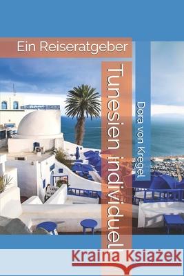 Tunesien individuell: Ein Reiseratgeber Dora Vo 9781686990632 Independently Published - książka