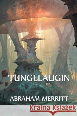 Tungllaugin: The Moon Pool, Icelandic edition Abraham Merritt 9781034845386 Gyrfalcon Books - książka