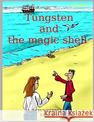 Tungsten and the magic shell Maynard, Aurelie 9781499523171 Createspace Independent Publishing Platform - książka