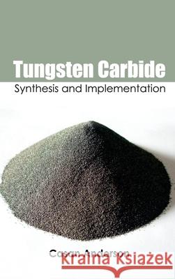 Tungsten Carbide: Synthesis and Implementation Casan Anderson 9781632384577 NY Research Press - książka