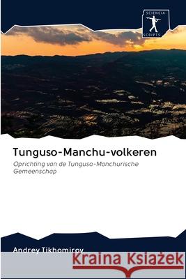Tunguso-Manchu-volkeren Tikhomirov, Andrey 9786200942395 Sciencia Scripts - książka
