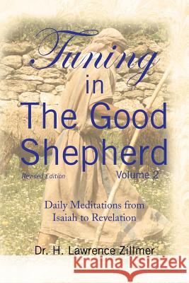 Tuning in the Good Shepard - Volume 2 Dr H. Lawrence Zillmer 9781441571519 Xlibris Corporation - książka