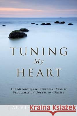 Tuning My Heart Laurie Ann Kraus 9781556352089 Wipf & Stock Publishers - książka