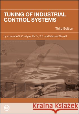 Tuning of Industrial Control Systems Armando B. Corripio Michael Newell  9780876640340 ISA - książka