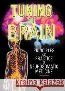 Tuning the Brain: Principles and Practice of Neurosomatic Medicine Goldstein, Jay 9780789022455 Haworth Press - książka