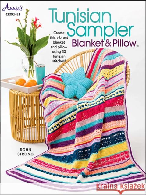 Tunisian Sampler Blanket & Pillow: Create This Vibrant Blanket and Pillow Using 33 Tunisian Stitches! Rohn Strong 9781640254794 Annies - książka