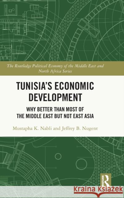 Tunisia's Economic Development: Why Better than Most of the Middle East but Not East Asia Nabli, Mustapha K. 9781032313993 Routledge - książka