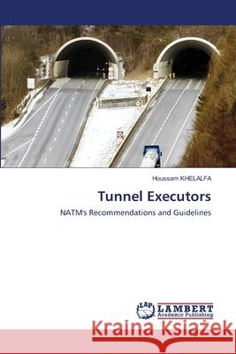 Tunnel Executors Houssam Khelalfa 9786202671996 LAP Lambert Academic Publishing - książka