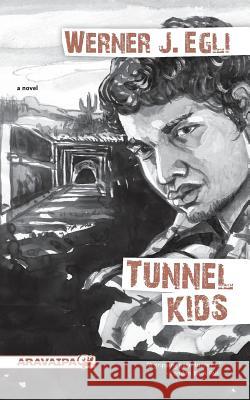 Tunnel Kids Werner J. Egli 9783038644088 Aravaipa - książka