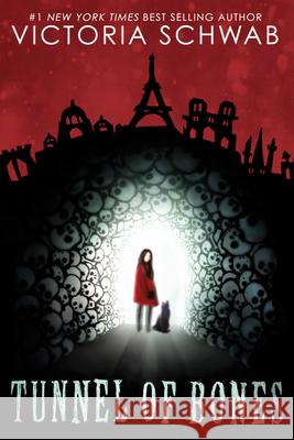 Tunnel of Bones (City of Ghosts #2): Volume 2 Schwab, Victoria 9781338111040 Scholastic Press - książka