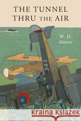 Tunnel Thru the Air: Or Looking Back From 1940 Gann, William D. 9781684223374 Martino Fine Books - książka