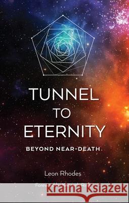 Tunnel to Eternity: Beyond Near-Death Leon Rhodes Kenneth Ring 9780877853787 Chrysalis Books - książka